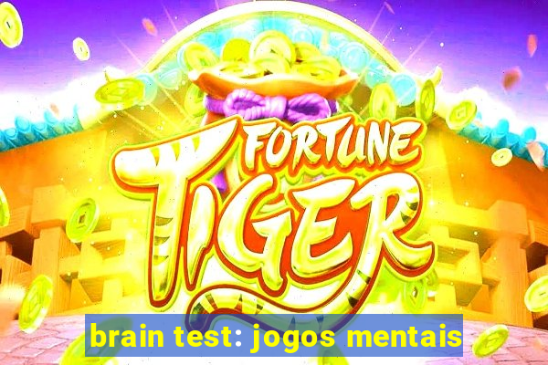 brain test: jogos mentais